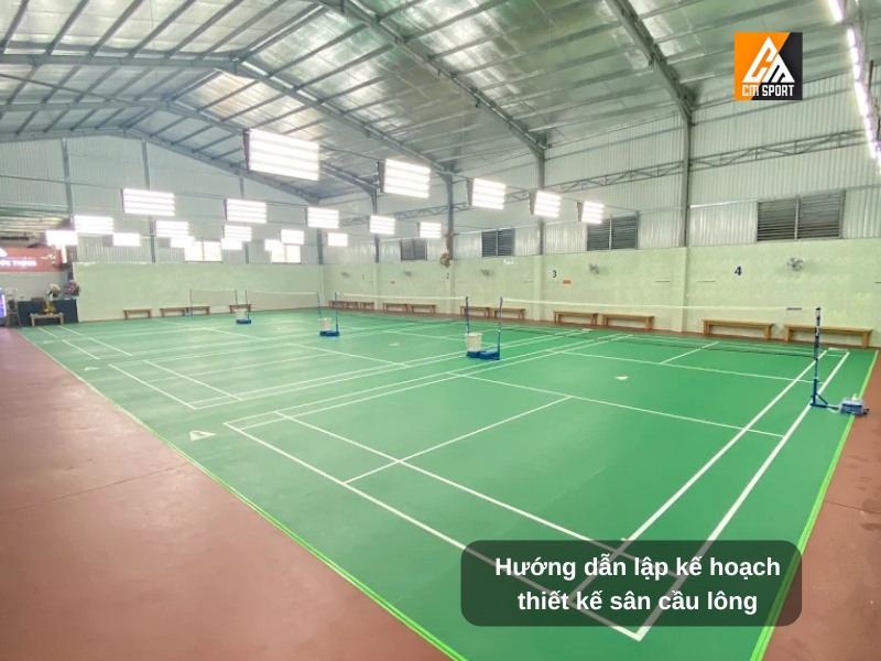 Hướng dẫn lập kế hoạch thiết kế sân cầu lông